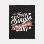 Happy Single Awareness Day Humor Fleece Deken (Voorkant)