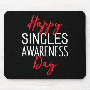 Happy Singles Awareness Day Anti-Valentijnsdag Muismat