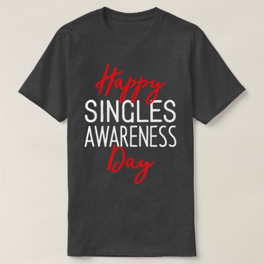 Happy Singles Awareness Day Anti-Valentijnsdag T-shirt (Design voorkant)