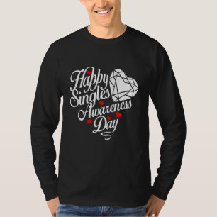 Happy Singles Awareness Day Anti-Valentin Day T-shirt