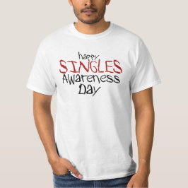 Happy Singles Awareness Day T-shirt