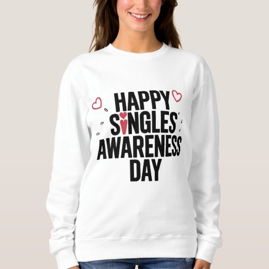 Happy Singles Awareness Day viert zelfliefde Trui (Voorkant)