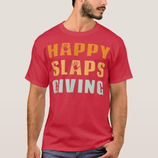 Happy Slapsgiving Funny Thanksgiving T-shirt