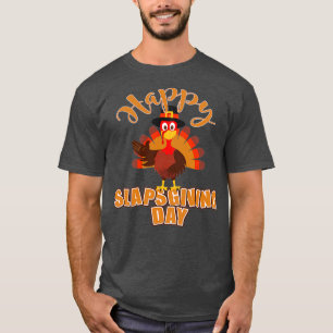 Happy Slapsgiving T-shirt