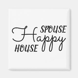 Happy Spouse, Happy House Magneet