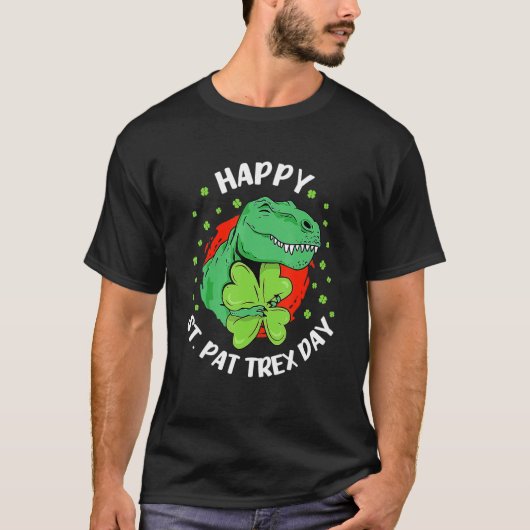 Happy St Pat T Rex Day Dinosaur St Patricks Day To T-shirt (Voorkant)