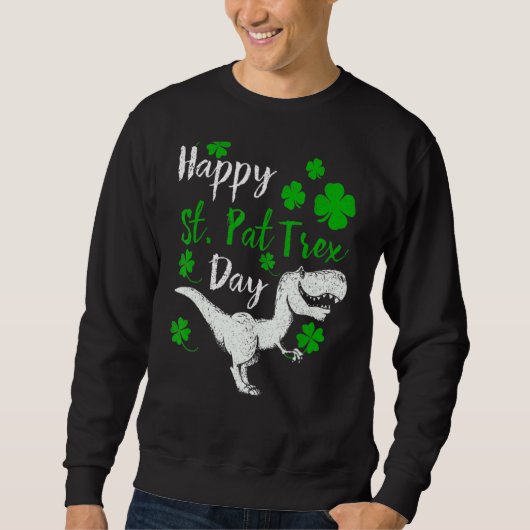 Happy St Pat Trex Day Dinosaur St Patrick'' Trui (Voorkant)