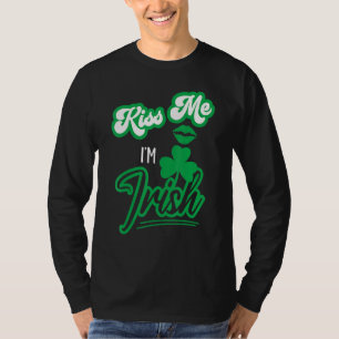 Happy St Patrick S Day Family Outfit Kiss mij mi e T-shirt