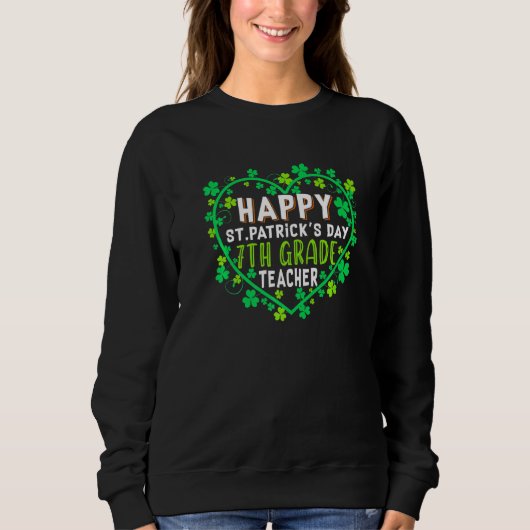 Happy St Patrick's Day 7th Grade Teacher Irish Sha Trui (Voorkant)