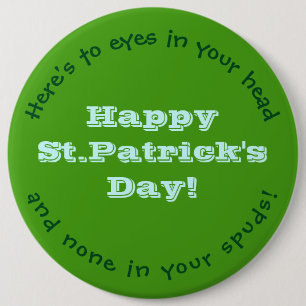 Happy St.Patrick's Day Button / HUMOROUS / AANPASB