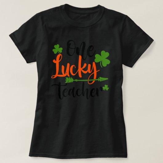 Happy St Patricks Day Cute One Lucky Teacher T-shirt (Design voorkant)