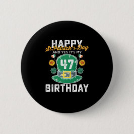 Happy St Patricks Day en ja, mijn 47-jarige verjaa Ronde Button 5,7 Cm
