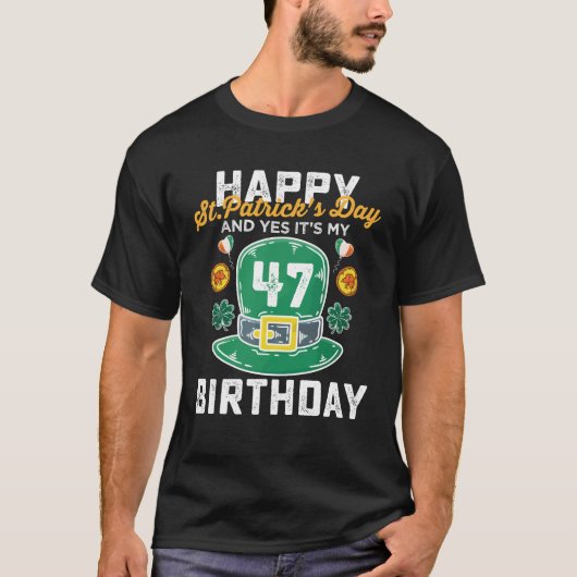 Happy St Patricks Day en ja, mijn 47-jarige verjaa T-shirt (Voorkant)