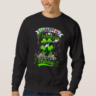 Happy St Patricks Day en mijn Birthday Dabbing Sha Trui