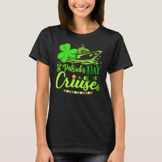 Happy St Patrick's Day Funny Cruise Ship Cruising T-shirt