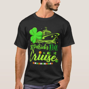 Happy St Patrick's Day Funny Cruise Ship Cruising T-shirt