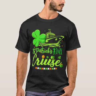 Happy St Patrick's Day Funny Cruise Ship Cruising T-shirt