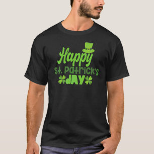 Happy St Patrick's Day Irish Ireland St Patricks D T-shirt