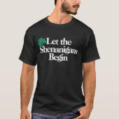 Happy St. Patrick's Day, laat de Shenanigans begin T-shirt (Voorkant)