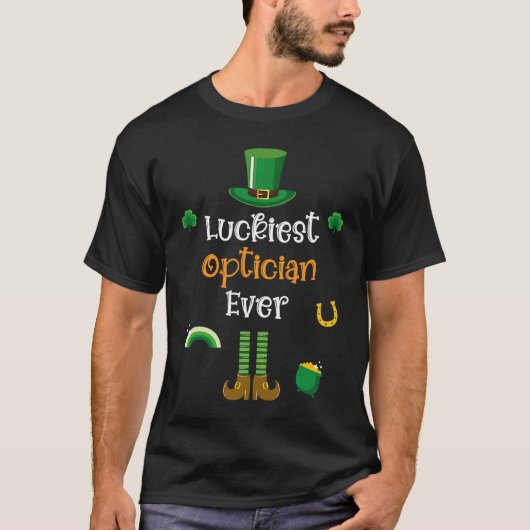 Happy St Patricks Day Luckiest Optician Ever T-shirt (Voorkant)