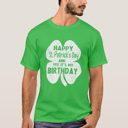 Happy St Patricks Day over mijn geboortedag , gebo T-shirt (Voorkant)