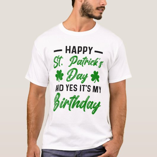 Happy St Patricks Day over mijn geboortedag , gebo T-shirt (Voorkant)