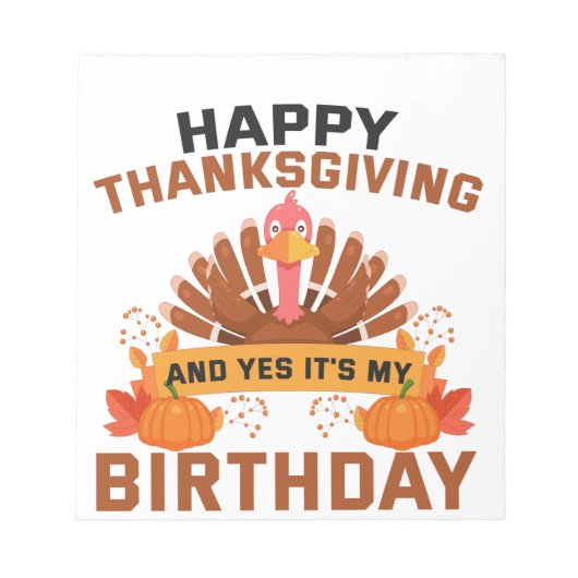 Happy Thanksgiving And Yes It's My Birthday Gift Notitieblok (Voorkant)