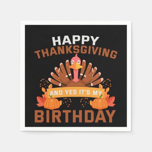 Happy Thanksgiving And Yes It's My Birthday Gift Servet (Voorkant)