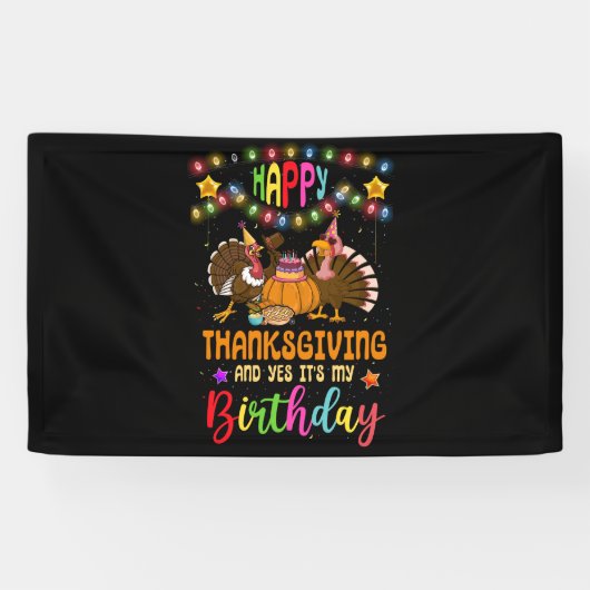 Happy Thanksgiving And Yes It's My Birthday Turkey Spandoek (Horizontaal)