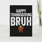 Happy Thanksgiving Bruh Funny Turkey Bruh Boys Kid Kaart (Voorkant)