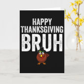 Happy Thanksgiving Bruh Funny Turkey Bruh Boys Kid Kaart (Gele Bloem)