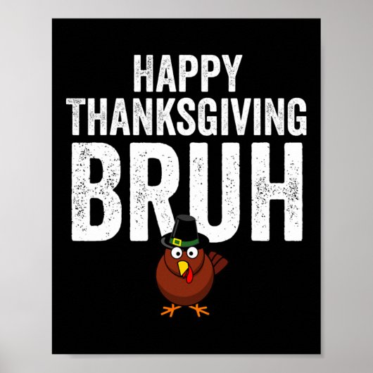 Happy Thanksgiving Bruh Funny Turkey Bruh Boys Kid Poster (Voorkant)