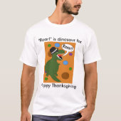 Happy Thanksgiving Dinosaur Funny Personalize T-shirt (Voorkant)