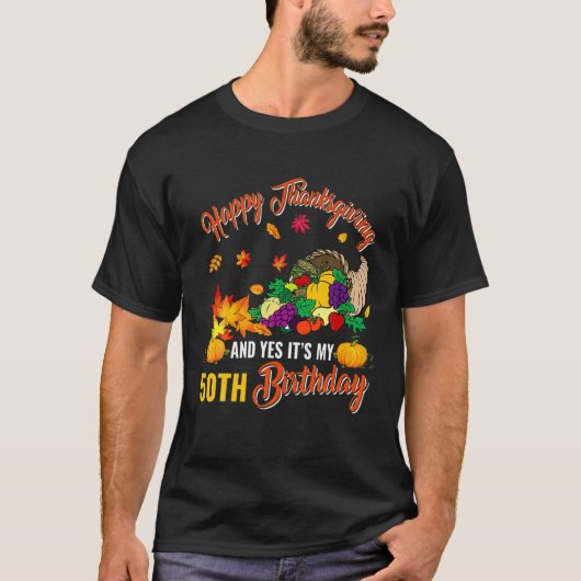 Happy Thanksgiving en het is mijn 50e verjaardag H T-shirt (Voorkant)
