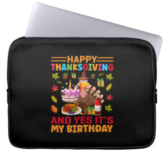 Happy Thanksgiving en het is mijn verjaardag Laptop Sleeve