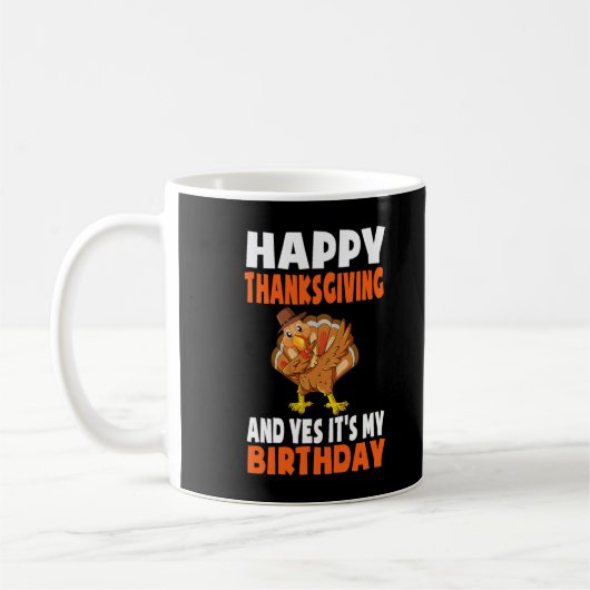 Happy Thanksgiving en ja, het is mijn geboortedag  Koffiemok (Links)