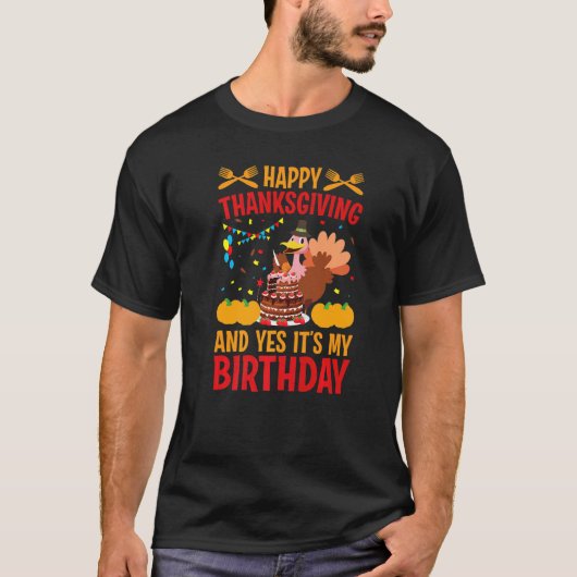 Happy Thanksgiving en ja, het is mijn geboortedag  T-shirt (Voorkant)