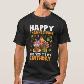 Happy Thanksgiving en ja, het is mijn geboortedag T-shirt (Voorkant)
