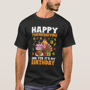Happy Thanksgiving en ja, het is mijn geboortedag T-shirt