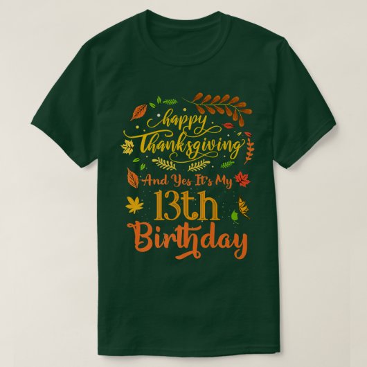 Happy Thanksgiving en ja, mijn 13e verjaardag. T-shirt (Design voorkant)