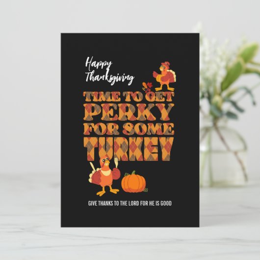 Happy Thanksgiving PERKY VOOR TURKIJE Christelijk Feestdagenkaart (Staand voorkant)