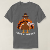 Happy Thanksgiving Save Turkey Funny Sarcastic Eat T-shirt (Design voorkant)