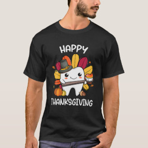 Happy Thanksgiving Teeth Dental Squad Turkey Dank  T-shirt