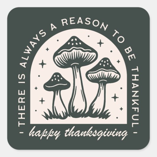 Happy Thanksgiving thankful quotes green mushroom Vierkante Sticker (Voorkant)