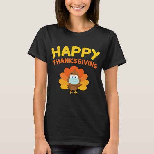 Happy Thanksgiving Turkey Face Mask Funny Quaranti T-shirt (Voorkant)