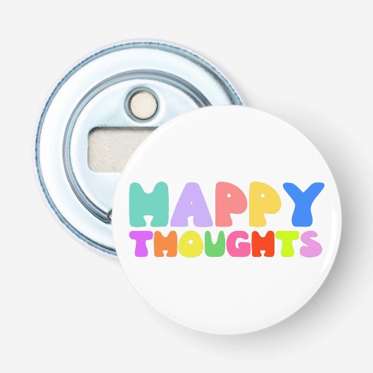 Happy Thoughts Button Flesopener (Voorkant)