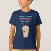 Happy Times, Good Times, Fun Times Kinderen T-shir T-shirt (Voorkant)