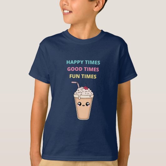 Happy Times, Good Times, Fun Times Kinderen T-shir T-shirt (Voorkant)