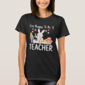 Happy To Be A Teacher Easter Bunny Teaching Easter T-shirt (Voorkant)