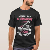 Happy To Demonstrate W Throws Like A Axe Thrower T-shirt (Voorkant)